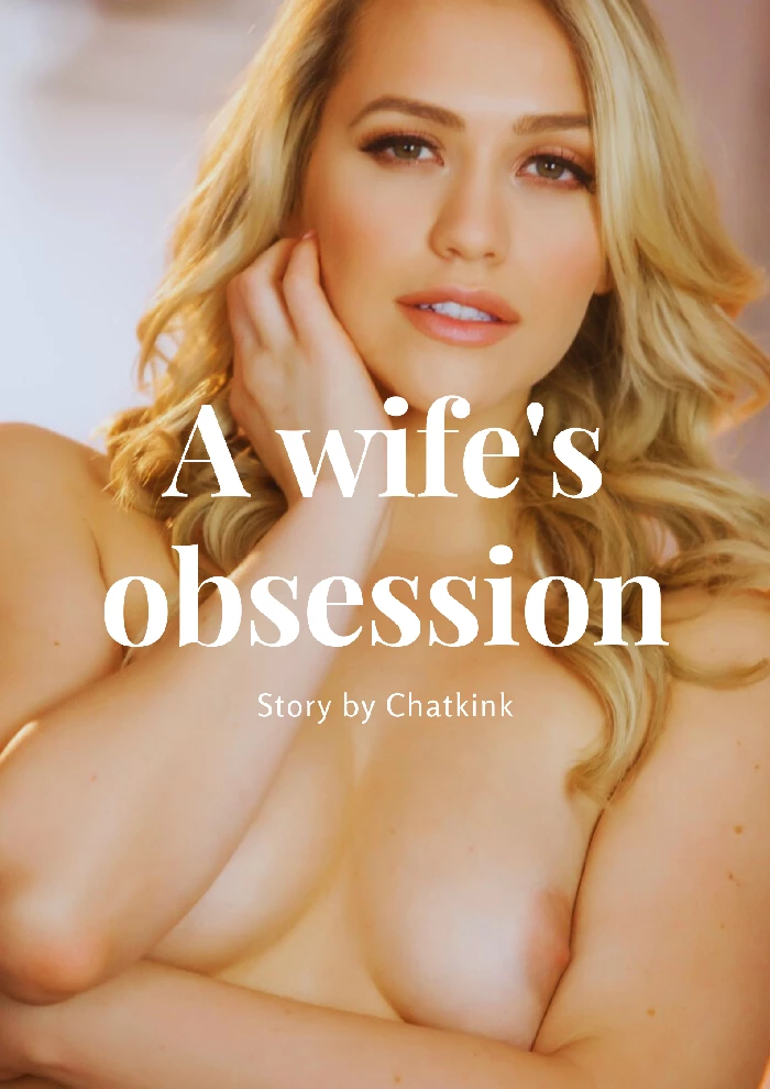 a wifes obsession